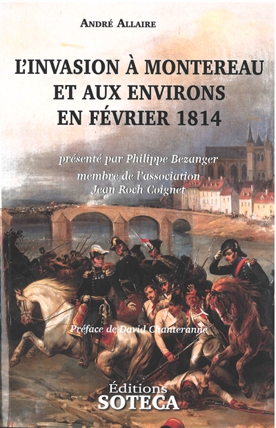 L'invasion à Montereau et aux environs en février 1814 : extrait des Annales de la Société historique et archéologique du Gâtinais, années 1916-1917