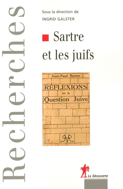 Sartre et les juifs : actes du colloque international, Maison Heinrich-Heine (Cité internationale universitaire de Paris), les 19 et 20 juin 2003