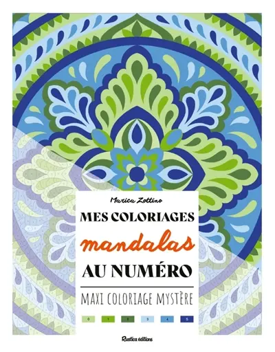Mes coloriages mandalas au numéro : maxi coloriage mystère