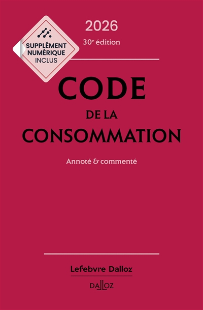 Code de la consommation 2026 : annoté & commenté