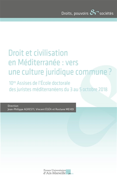 Droit et civilisation en Méditerranée : vers une culture juridique commune ?