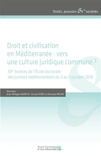 Droit et civilisation en Méditerranée : vers une culture juridique commune ?