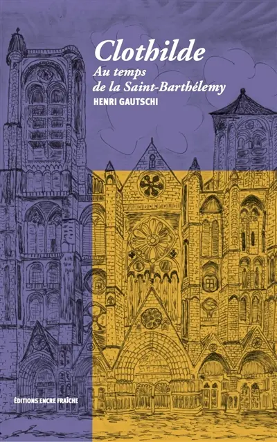 Clothilde au temps de la Saint-Barthélémy : roman historique