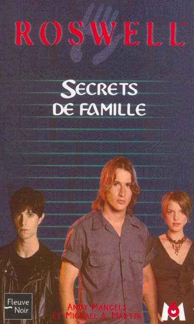 Roswell : d'après la série télévisée développée par Jason Katims. Vol. 15. Secrets de famille