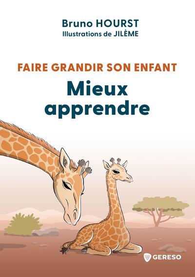 Faire grandir son enfant. Mieux apprendre