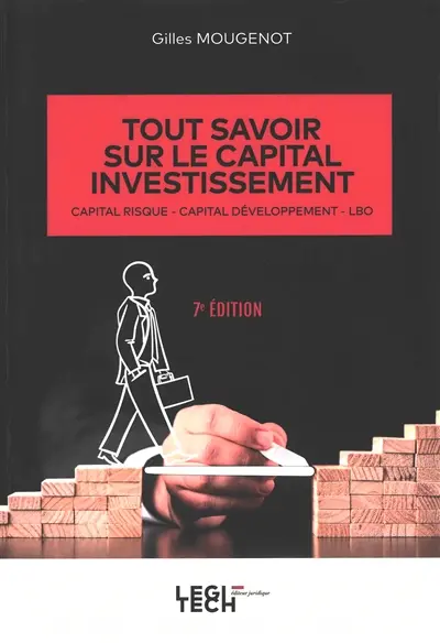 Tout savoir sur le capital investissement : capital risque, capital développement, LBO