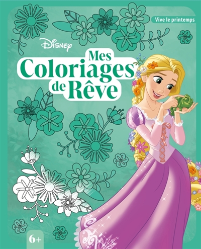 DISNEY : Mes Coloriages de Rêve : Printemps