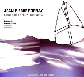 Saint-Tropez priez pour nous : poèmes dits, poèmes chantés : 16 poèmes, 8 comédiens