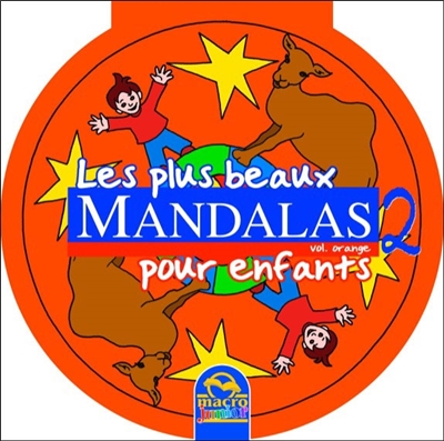 Les plus beaux mandalas pour enfants. Vol. 2. Orange