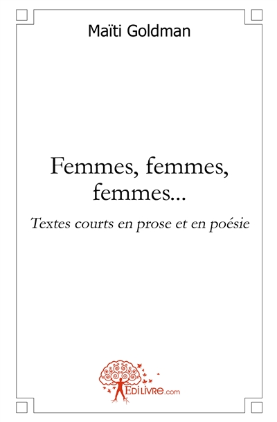 Femmes, femmes, femmes... :...