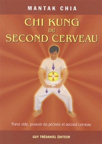 Chi-Kung du second cerveau ou le Chi Kung du Tan Tien