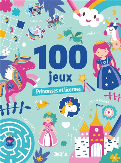 100 jeux : princesses et licornes