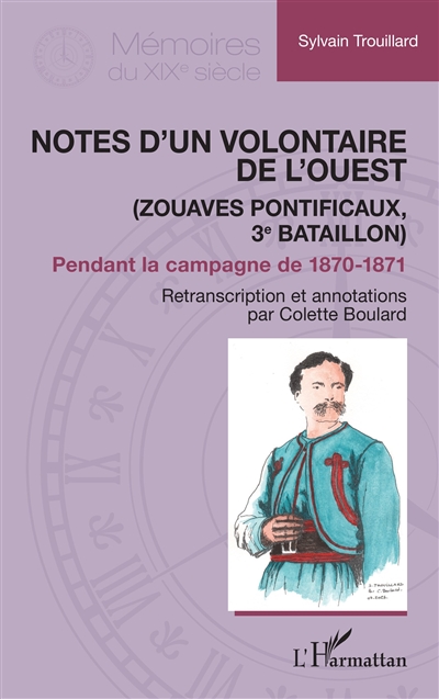 Notes d'un volontaire de l'Ouest (zouaves pontificaux, 3e bataillon) pendant la campagne de 1870-1871