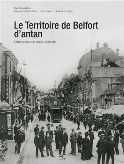 Le Territoire de Belfort d'antan à travers la carte postale ancienne