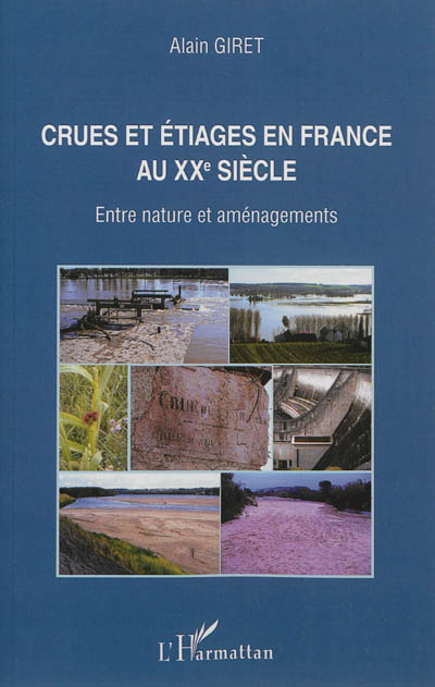 Crues et étiages en France au XXe siècle : entre nature et aménagements