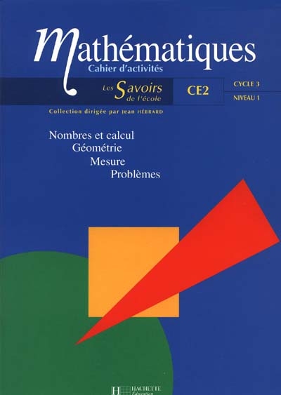 Mathématiques, cycle 3 : nombres et calcul, géométrie, mesure, problèmes : cahier d'activités CE2