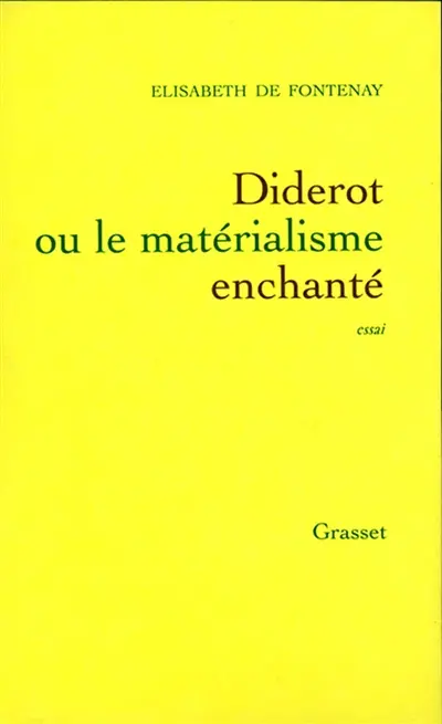 Diderot ou Le matérialisme enchanté