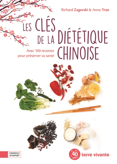 Les clés de la diététique chinoise : avec 100 recettes pour préserver sa santé