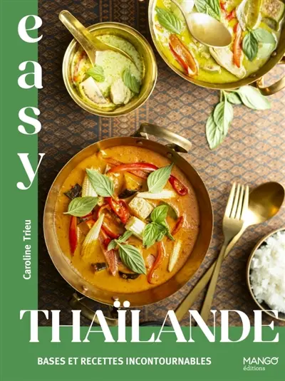 Thaïlande : les meilleures recettes thaïlandaises tout en images