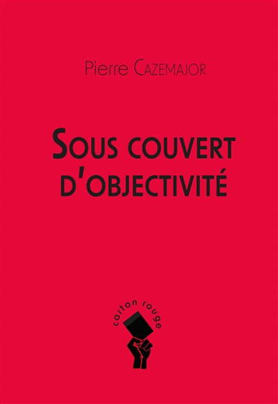 Sous couvert d'objectivité