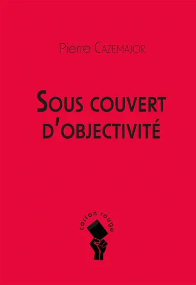 Sous couvert d'objectivité