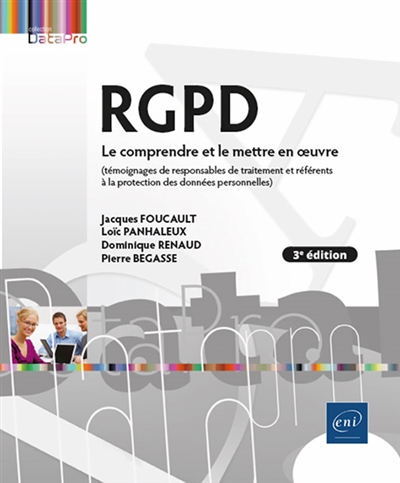 RGPD : le comprendre et le mettre en oeuvre : témoignages de responsables de traitement et référents à la protection des données personnelles