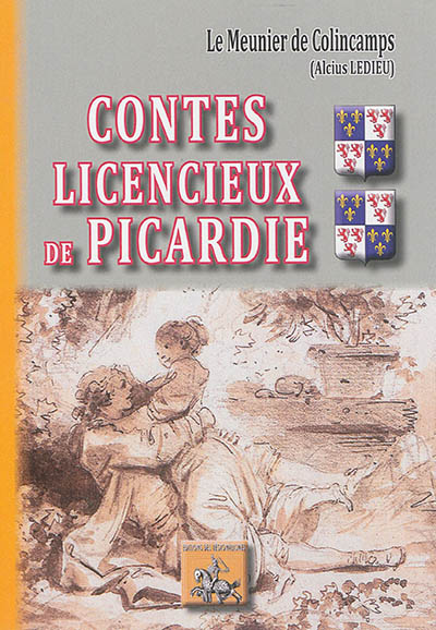Contes licencieux de Picardie : contributions au folklore érotique : contes, chansons, usages, etc., recueillis aux sources orales