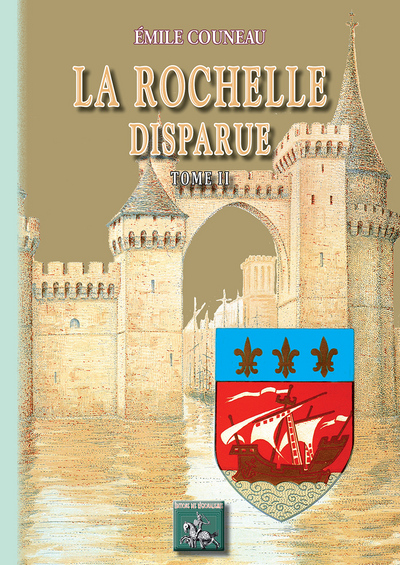 La Rochelle disparue. Vol. 2