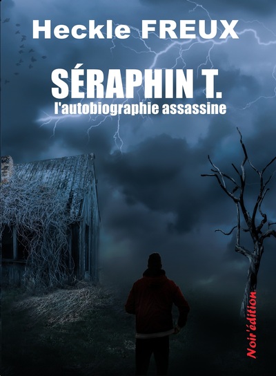 Séraphin T. : l'autobiographie assassine
