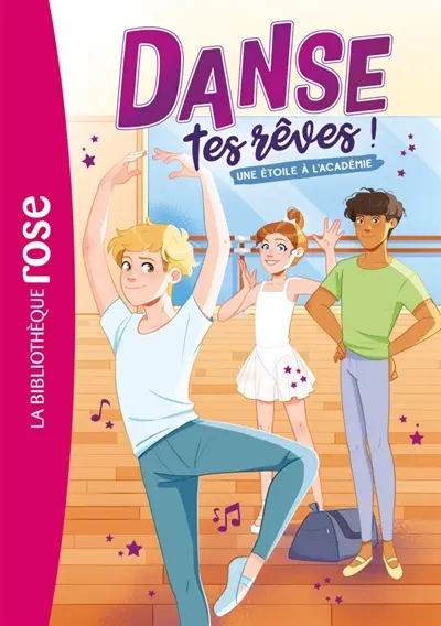 Danse tes rêves !. Vol. 3. Une étoile à l'académie
