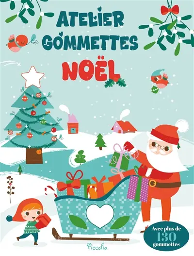Noël : atelier gommettes : avec plus de 130 gommettes