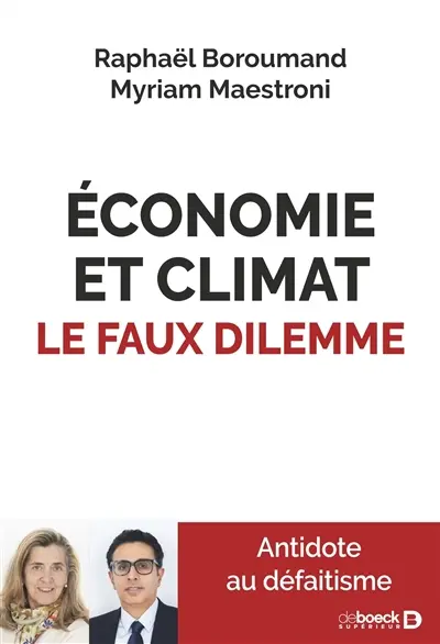 Economie et climat : le faux dilemme : antidote au défaitisme Economie et climat : le faux dilemme : antidote au défaitisme