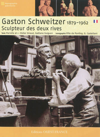 Gaston Schweitzer, 1879-1962, sculpteur des deux rives : des rives de la Seine aux rives du Blavet