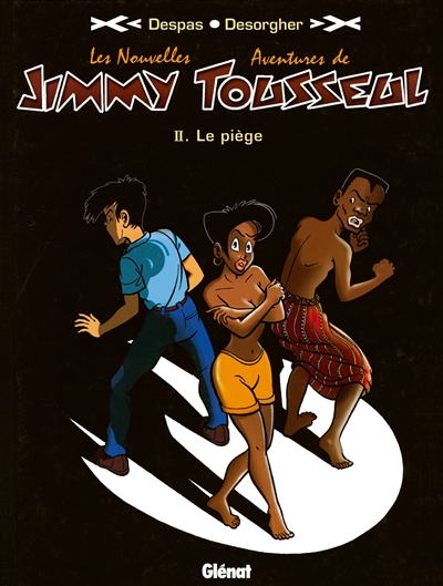 Les nouvelles aventures de Jimmy Tousseul. Vol. 2. Le piège
