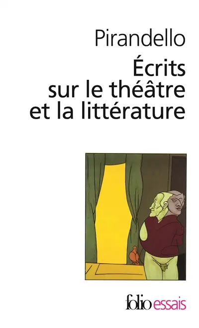 Ecrits sur le théâtre et la littérature : l'humour tragique de la vie