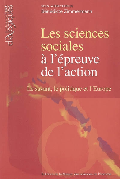 Les sciences sociales à l'épreuve de l'action : le savant, le politique et l'Europe