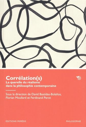 Corrélation(s) : la querelle du réalisme dans la philosophie contemporaine