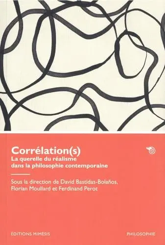 Corrélation(s) : la querelle du réalisme dans la philosophie contemporaine
