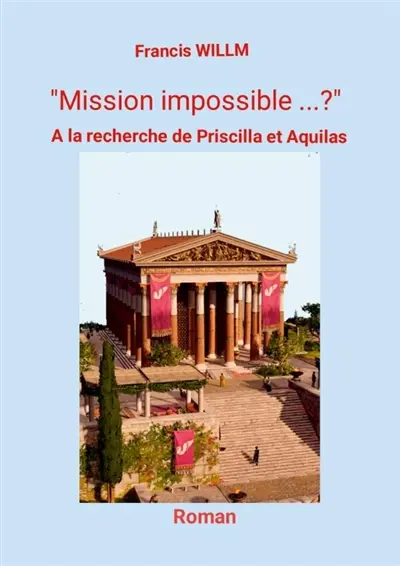 Mission impossible ... ? : A la recherche de Priscilla et Aquilas