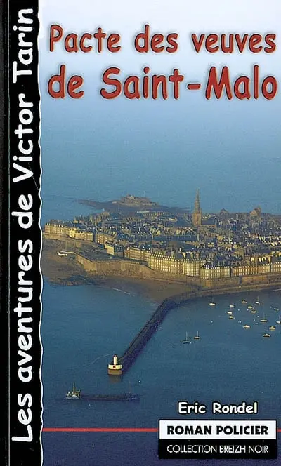 Les aventures de Victor Tarin. Vol. 11. Pacte des veuves de Saint-Malo : une journée en enfer