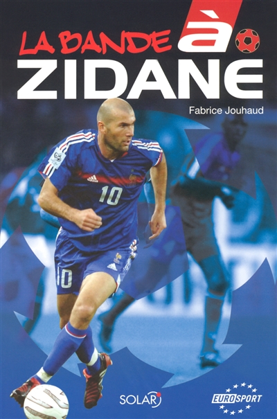 La bande à Zidane