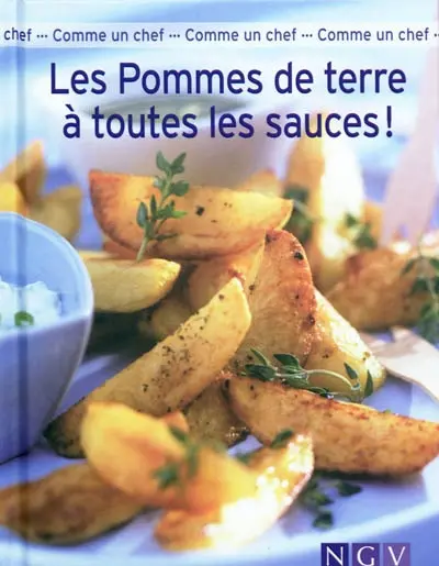Les pommes de terre à toutes les sauces !