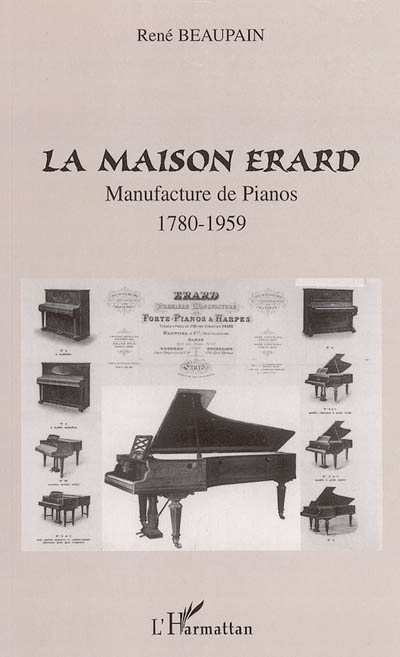 La maison Erard : manufacture de pianos (1780-1959)
