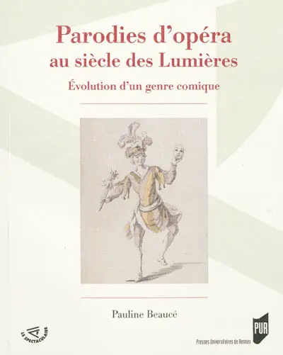 Parodies d'opéra au siècle des lumières : évolution d'un genre comique