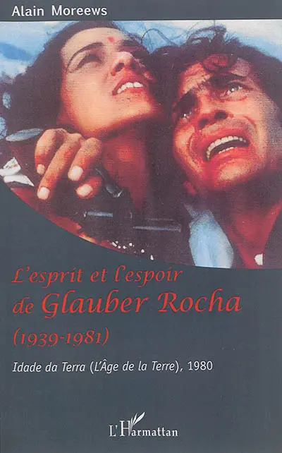 L'esprit et l'espoir de Glauber Rocha (1939-1981) : Idade da terra (L'âge de la terre), 1980