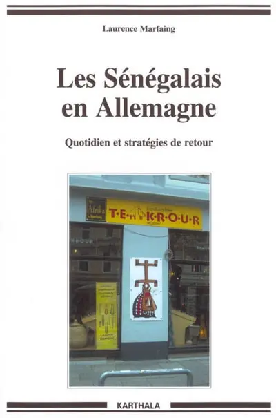 Les Sénégalais en Allemagne : quotidien et stratégies de retour