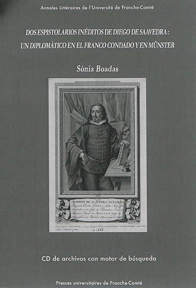 Dos epistolarios inéditos de Diego de Saavedra : un diplomatico en el Franco Condado y en Münster