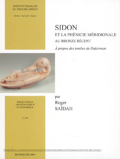 Sidon et la Phénicie au bronze récent : à propos des tombes de Dakerman