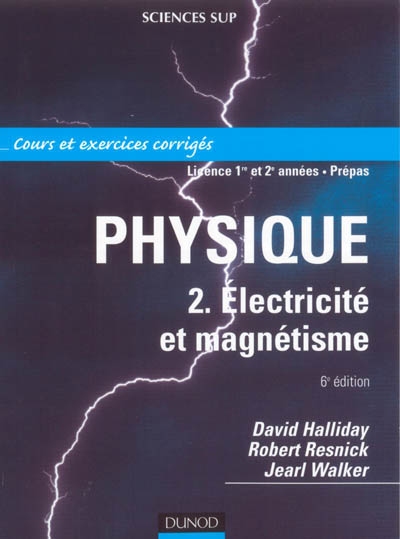Physique. Vol. 2. Electricité et magnétisme : cours et exercices corrigés, licence 1re et 2e années, prépas