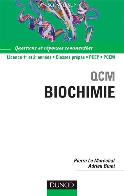 QCM biochimie : questions et réponses commentées : DEUG SV, classes prépas, pharmacie